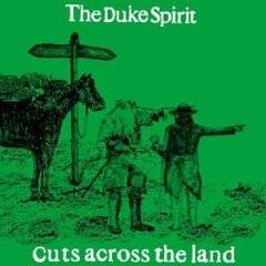 Duke Spirit : Cuts Across The Land (Single)